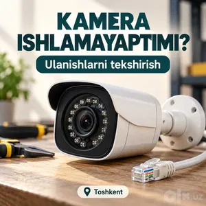 Ishlamayotgan kamerani tekshirish va sozlash — Toshkent