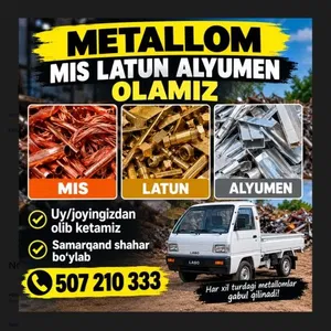 Samarqand boʻylab metallom rangli metallarni joyidan yuklab ketamiz
